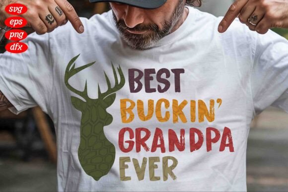 Best Buckin Grandpa Ever SVG: Graphics for T-Shirt Designs