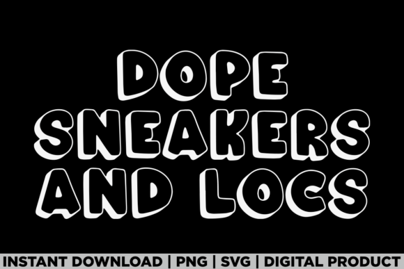Dope Sneakers and Locs Graphics