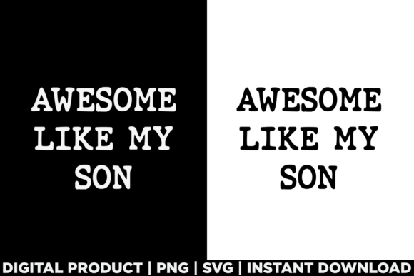 Fathers Day Awesome Like My Son