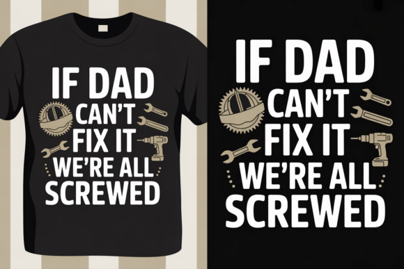 If Dad Can’t Fix It, We’re All Screwed Graphics