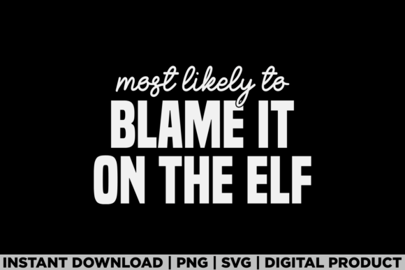 Most Likely to Blam It on the ELF Graphics